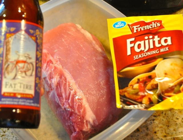 Pork loin, beer, fajita seasoning