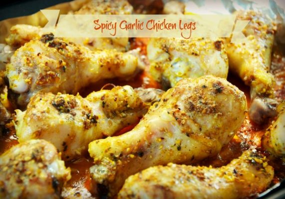 Spicy Garlic Baked Chicken Legs