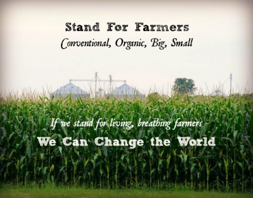 Stand for farmers: conventional, organic, big, small. If we stand for living, breathing farmers, we can change the world. #FarmSizeDoesntMatter