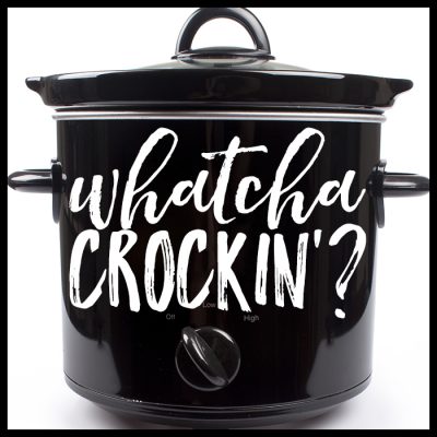 Whatcha Crockin'