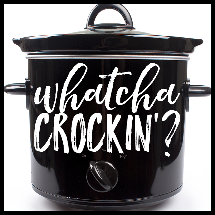 Whatcha Crockin'
