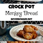 Five simple ingredients combined in a casserole crock pot and you are two hours away from this gooey crock pot monkey bread.