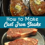 Cast Iron Skillet Steaks - How to make a steak on the stove and in the oven that is cooked medium rare or well done, this is how to make the perfect steak every time. #Steaks #CastIron #Beef #recipes