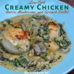 Low-Carb Creamy Chicken, Bacon, Mushroom, and Spinach Skillet is the new go-to 15-minute meal I make and then enjoy for lunch throughout the week. #LowCarb #Keto #Chicken #Bacon