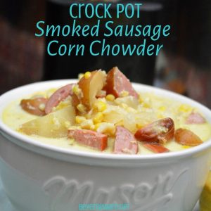 Crock Pot smoked sausage corn chowder combines a sausage, corn, potatoes, and onions with cream and chicken broth for an easy and hearty soup for a chilly night. #soup #Crockpot #Chowder #Corn #SmokedSausage