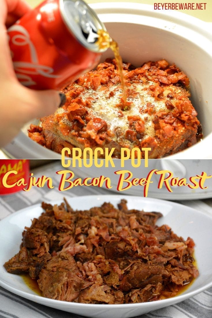 Crock Pot Cajun Bacon Beef Roast is full of Cajun flavors and smokiness from the bacon and bacon grease with tenderness brought on from a can of Coke. #PotRoast #CrockPot #Bacon #CajunRecipes #Beef