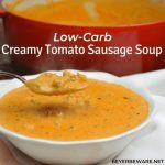 Low Carb Creamy Tomato Sausage Soup is a rich and hearty soup that is gluten free and perfect for low carb diets. For people wanting carbs, you easily can add tortellini to this soup. #lowcarb #Keto #glutenfree #soup #sausage #recipes