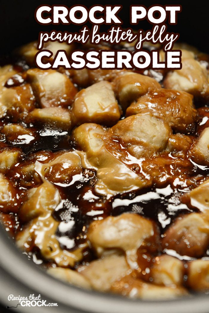Our Best Recipes - Crock Pot Peanut Butter and Jelly Casserole