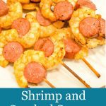 Grilled shrimp kabobs with smoked sausage are full of cajun flavors and grill quickly for a fast grilled shrimp and smoked sausage skewers meal.