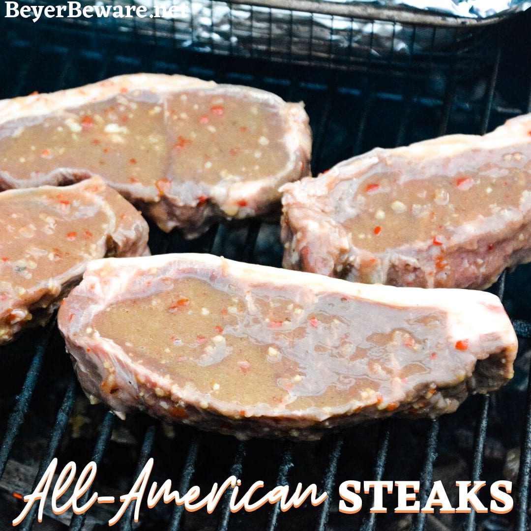 All-American Steaks require two simple ingredients of Italian dressing and Worcestershire sauce to form a marinade that does its job in 30 minutes and ready for a hot grill.