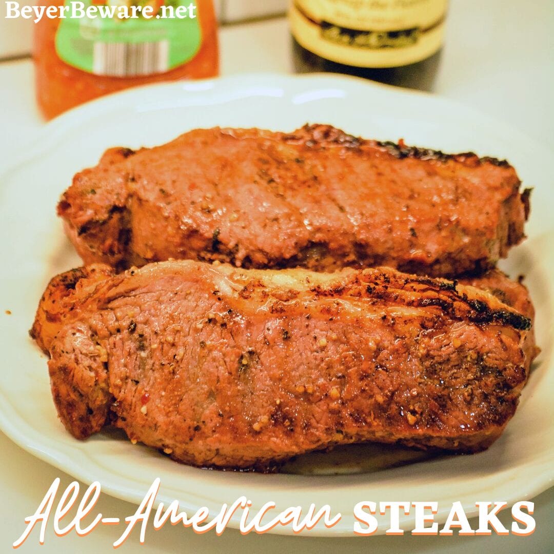 All-American Steaks require two simple ingredients of Italian dressing and Worcestershire sauce to form a marinade that does its job in 30 minutes and ready for a hot grill.