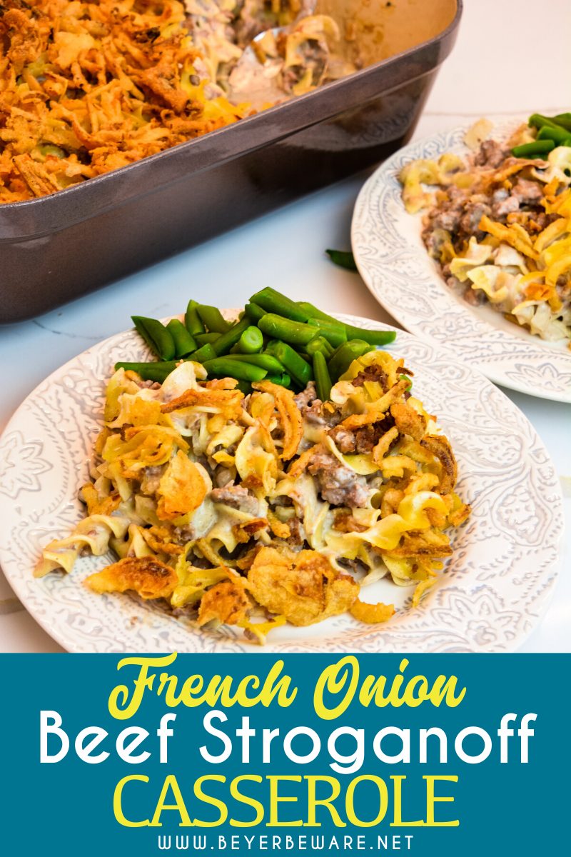 French Onion Ground Beef Stroganoff Casserole Beyer Beware