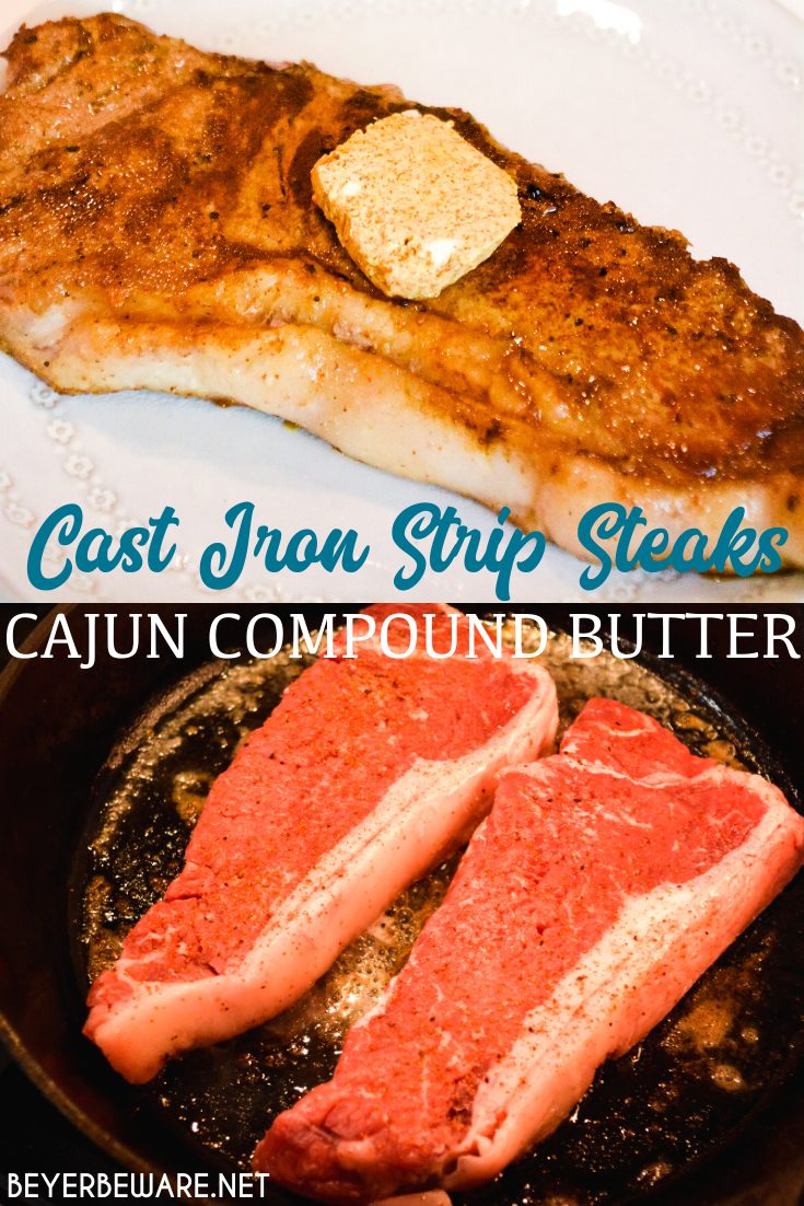 Cast Iron Skillet strip steaks with cajun compound butter create a steakhouse experience with simple compound butter and making New York strips steaks on the stove in your cast iron skillet. #Steak #Butter #CastIron #EasyRecipes #Beef