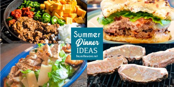 Summer dinner ideas that will keep your kitchen cool and your stomachs filled with everything from grilled chicken, steaks, and burgers to salads and garden-fresh recipes to accompany everything coming off the grill.