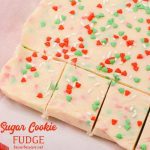 Sugar Cookie Fudge is an easy-to-make ingredient Christmas fudge recipe that combines white chocolate fudge with the flavors of sugar cookies.