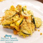 Cheesy Zucchini, Squash, and Corn Casserole