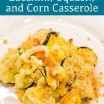 One of the ultimate zucchini casseroles I have made is this cheesy zucchini, squash, and corn casserole with a creamy cheesy inside and crisp breadcrumb topping.