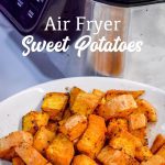 Air Fryer Sweet Potatoes are an easy cubed sweet potatoes in the air fryer made in under 15 minutes for a quick and easy side dish.