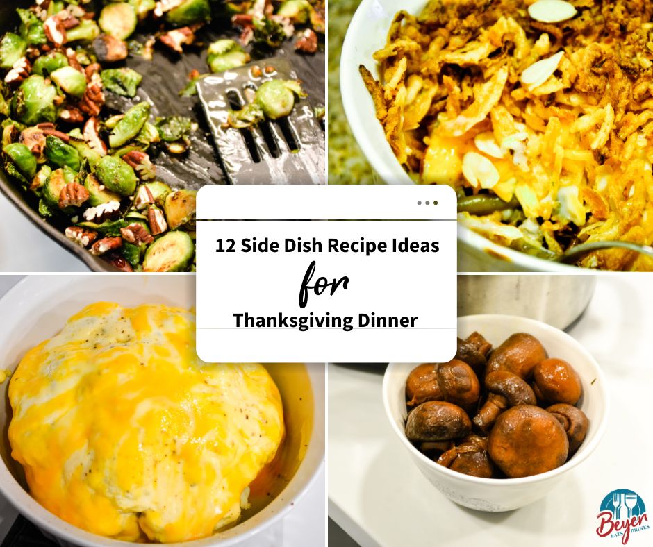 Discover 12 easy Thanksgiving side dishes from BeyerBeware.net — including creamy casseroles, cheesy potatoes, and roasted veggies like Brussels sprouts and mushrooms — perfect for your holiday dinner menu!
